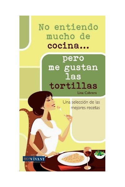 No entiendo mucho de cocina. Pero me gustan las tortillas